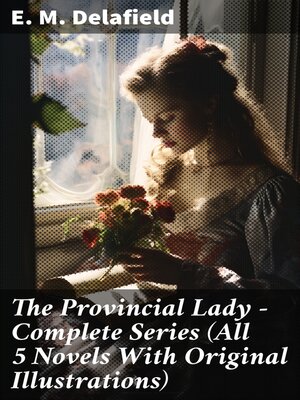 cover image of The Provincial Lady--Complete Series (All 5 Novels With Original Illustrations)
